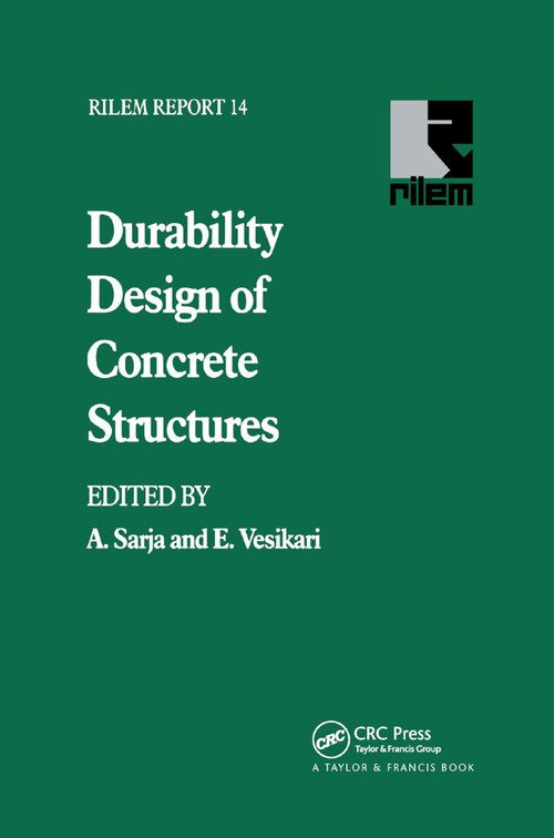 Durability Design of Concrete Structures by A. Sarja, E. Vesikari, 9780367865375