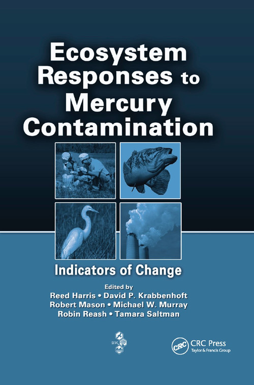 Ecosystem Responses to Mercury Contamination (Indicators of Change) by Reed Harris, Michael W. Murray, Tamara Saltman, Robert Mason, David P. Krabbenhoft, Robin Reash, 9780367389406