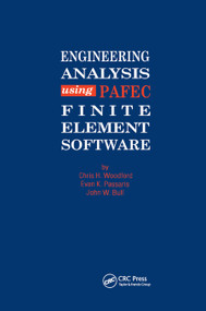 Engineering Analysis using PAFEC Finite Element Software by C H Woodford, 9780367863784