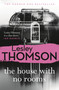 The House With No Rooms - 9781788544740 by Lesley Thomson, 9781788544740