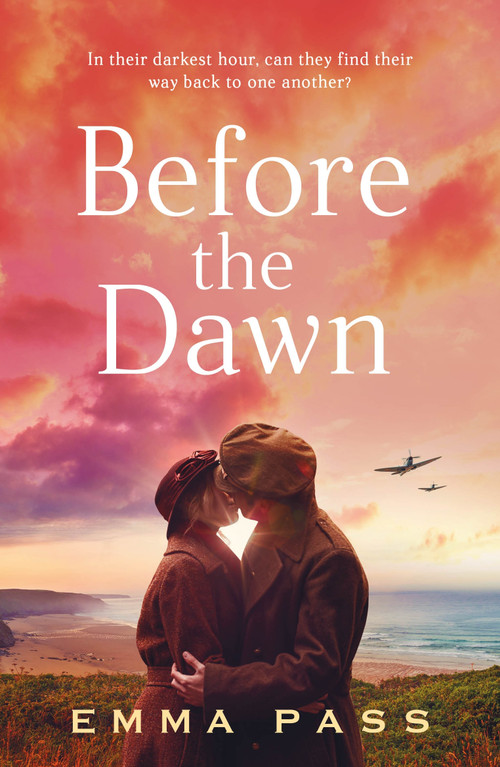 Before the Dawn (An absolutely heartbreaking WW2 historical romance novel perfect for spring 2023!) by Emma Pass, 9781801105545