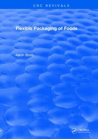 Revival: Flexible Packaging Of Foods (1970) by Aaron Brody, 9781138558731