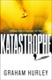 Katastrophe - 9781838938383 by Graham Hurley, 9781838938383