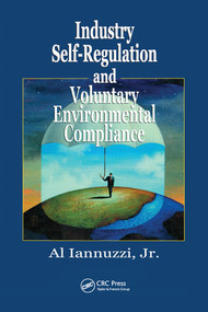 Industry Self-Regulation and Voluntary Environmental Compliance by Jr., Al Iannuzzi, 9780367578749