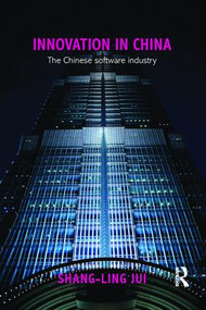 Innovation in China (The Chinese Software Industry) - 9781138992498 by Shang-Ling Jui, 9781138992498