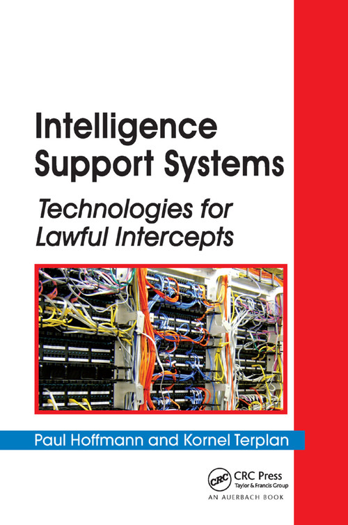 Intelligence Support Systems (Technologies for Lawful Intercepts) by Paul Hoffmann, Kornel Terplan, 9780367392451