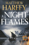 A Night of Flames - 9781801102292 by Matthew Harffy, 9781801102292
