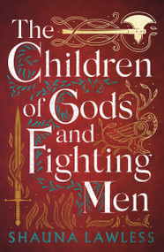 The Children of Gods and Fighting Men - 9781803282640 by Shauna Lawless, 9781803282640