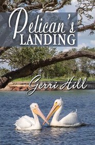 Pelican's Landing by Gerri Hill, 9781594934506