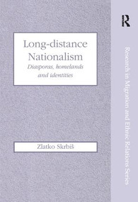 Long-Distance Nationalism (Diasporas, Homelands and Identities) by Zlatko Skrbiš, 9781138269156