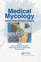Medical Mycology (Current Trends and Future Prospects) by Mehdi Razzaghi-Abyaneh, Masoomeh Shams-Ghahfarokhi, Mahendra Rai, 9780367738013