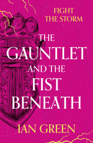 The Gauntlet and the Fist Beneath - 9781800244160 by Ian Green, 9781800244160