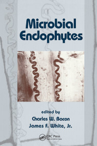 Microbial Endophytes by Charles W. Bacon, James White, 9780367447410
