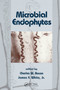 Microbial Endophytes by Charles W. Bacon, James White, 9780367447410
