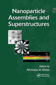 Nanoparticle Assemblies and Superstructures by Nicholas A. Kotov, 9780367392284