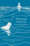 Swimming with Seals by Victoria Whitworth, 9781838937447