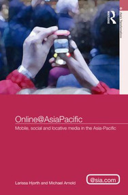 Online@AsiaPacific (Mobile, Social and Locative Media in the Asia-Pacific) - 9781138851900 by Larissa Hjorth, Michael Arnold, 9781138851900