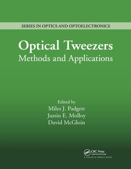 Optical Tweezers (Methods and Applications) by Miles J. Padgett, Justin Molloy, David McGloin, 9780367383930