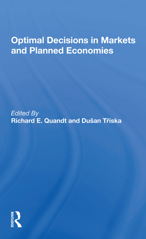 Optimal Decisions In Markets And Planned Economies - 9780367297435 by Richard Quandt, Dusan Triska, 9780367297435
