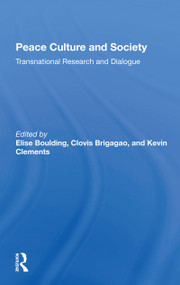 Peace Culture And Society (Transnational Research And Dialogue) - 9780367297947 by Elise Boulding, Clovis Brigagao, Kevin Clements, 9780367297947