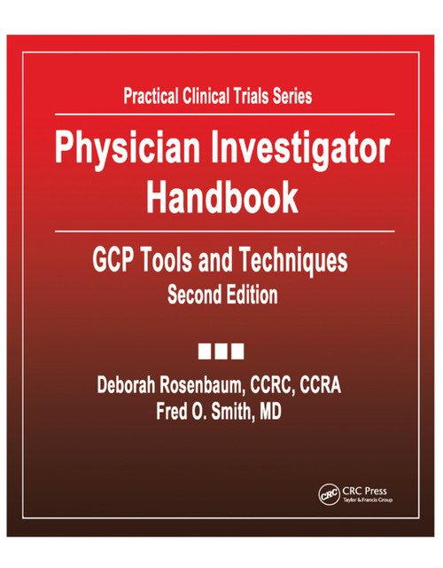 Physician Investigator Handbook (GCP Tools and Techniques, Second Edition) by Deborah Rosenbaum, Fred Smith, 9780367396428