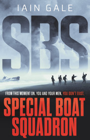 SBS: Special Boat Squadron by Iain Gale, 9781801101332