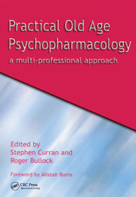 Practical Old Age Psychopharmacology (A Multi-Professional Approach) by Stephen Curran, Stephen Curran, Roger Bullock, Roger Bullock, 9781857759587