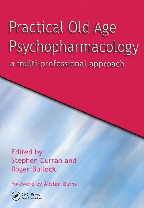 Practical Old Age Psychopharmacology (A Multi-Professional Approach) by Stephen Curran, Stephen Curran, Roger Bullock, Roger Bullock, 9781857759587
