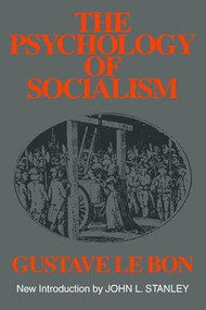 The Psychology of Socialism by Gustave Le Bon, 9780878557035