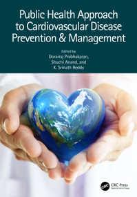 Public Health Approach to Cardiovascular Disease Prevention & Management by Dorairaj Prabhakaran, Shuchi Anand, K Srinath Reddy, 9781138483620