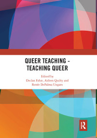 Queer Teaching - Teaching Queer by Declan Fahie, Aideen Quilty, Renée DePalma Ungaro, 9780367671303
