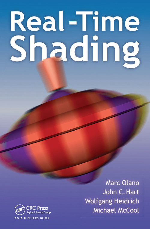 Real-Time Shading by Marc Olano, John Hart, Wolfgang Heidrich, Michael McCool, 9780367447021