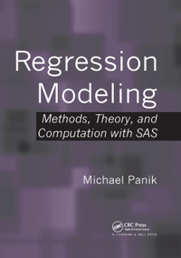 Regression Modeling (Methods, Theory, and Computation with SAS) by Michael Panik, 9780367385675
