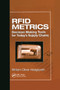 RFID Metrics (Decision Making Tools for Today's Supply Chains) by William Oliver Hedgepeth, 9780367389901