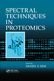 Spectral Techniques In Proteomics by Daniel S. Sem, 9780367389284