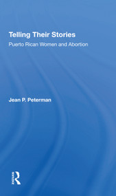 Telling Their Stories (Puerto Rican Women And Abortion) by Jean Peterman, 9780367305284