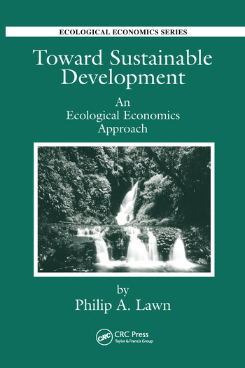 Toward Sustainable Development (An Ecological Economics Approach) by Philip Andrew Lawn, 9780367578954