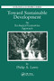 Toward Sustainable Development (An Ecological Economics Approach) by Philip Andrew Lawn, 9780367578954