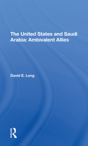 The United States And Saudi Arabia (Ambivalent Allies) - 9780367312435 by David E. Long, 9780367312435