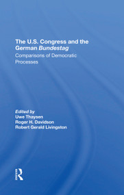 The U.s. Congress And The German Bundestag (Comparisons Of Democratic Processes) by Uwe Thaysen, Robert Gerald Livingston, Martin J Hillenbrand, Nelson W Polsby, 9780367312237