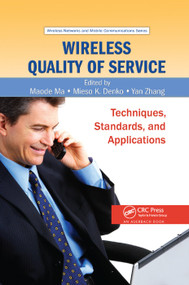 Wireless Quality of Service (Techniques, Standards, and Applications) by Maode Ma, Mieso K. Denko, 9780367386924