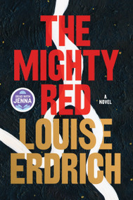 The Mighty Red (A Novel) - 9780063277052 by Louise Erdrich, 9780063277052