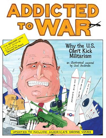 Addicted to War (Why the U.S. Can't Kick Militarism) - 9798887440736 by Joel Andreas, 9798887440736
