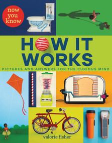 Now You Know How It Works by Valorie Fisher, Valorie Fisher, 9781338215458