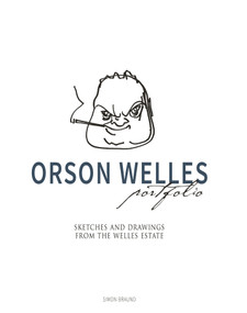 Orson Welles Portfolio (Sketches and Drawings from the Welles Estate) by Simon Braund, 9781789090321