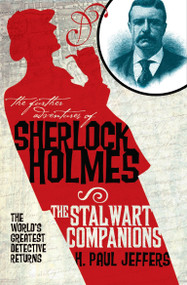 The Further Adventures of Sherlock Holmes: The Stalwart Companions by H. Paul Jeffers, 9781848565098