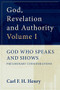 God, Revelation and Authority (God Who Speaks and Shows (Vol. 1)) by Carl F. H. Henry, 9781581340419