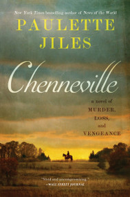 Chenneville (A Novel of Murder, Loss, and Vengeance) - 9780063252691 by Paulette Jiles, 9780063252691