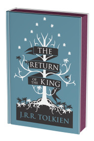 The Return of the King Collector's Edition (Being the Third Part of The Lord of the Rings) by J.R.R. Tolkien, 9780063412637