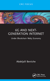6G and Next-Generation Internet (Under Blockchain Web3 Economy) by Abdeljalil Beniiche, 9781032542416